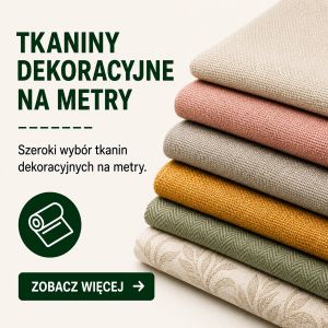 tkanina dekoracyjna na metry - minky, muślin, boucle, bawełna